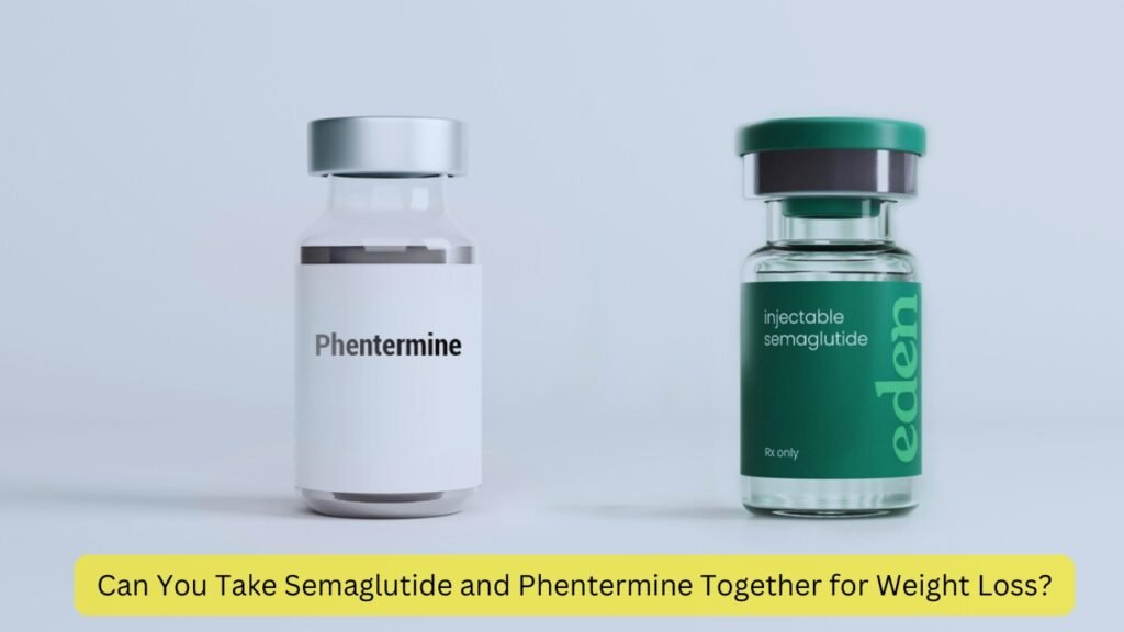 Can You Take Semaglutide and Phentermine Together for Weight Loss?