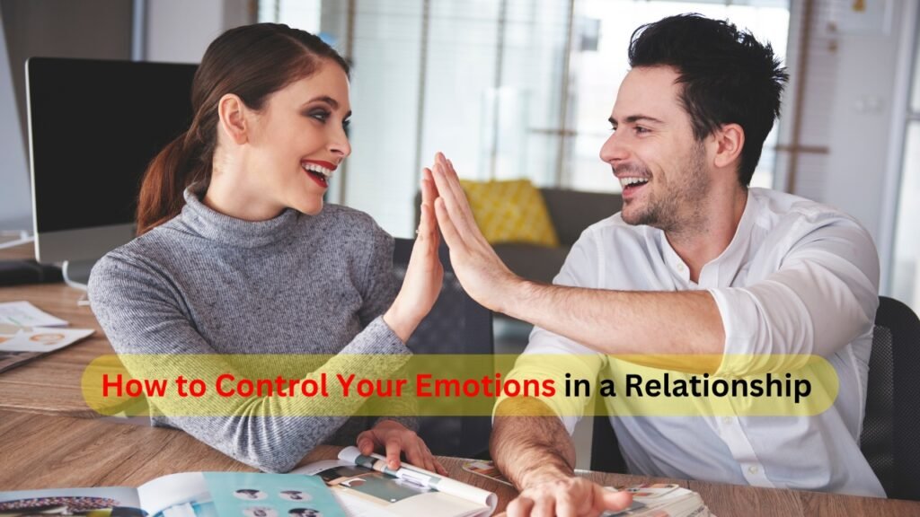 How to Control Your Emotions in a Relationship