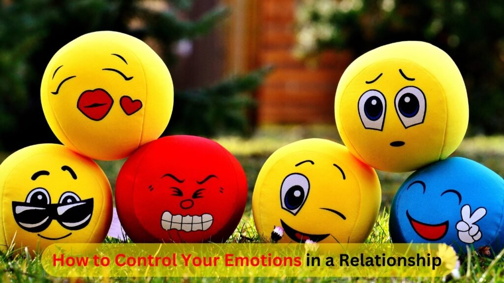 How to Control Your Emotions in a Relationship