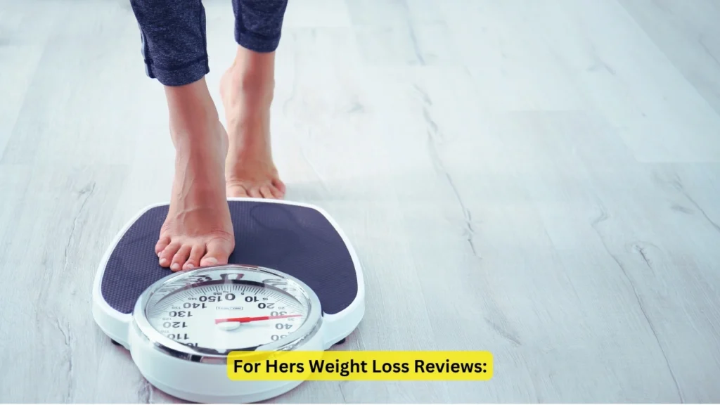 For Hers Weight Loss Reviews